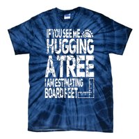 Funny Woodworking For Woodworkers Tie-Dye T-Shirt