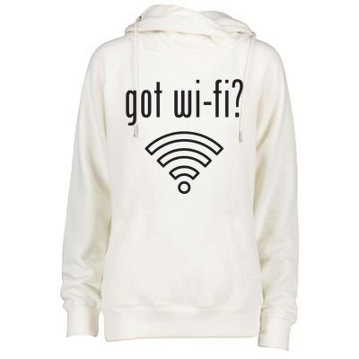 Funny Wifi For Internet Wifi Fan Got Wifi Womens Funnel Neck Pullover Hood
