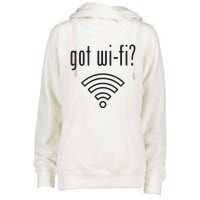 Funny Wifi For Internet Wifi Fan Got Wifi Womens Funnel Neck Pullover Hood