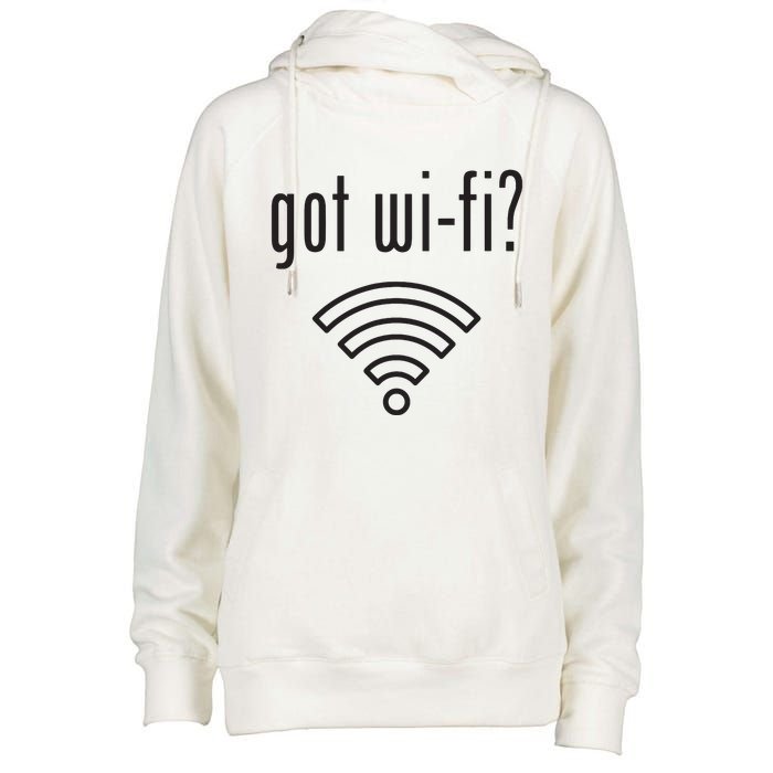 Funny Wifi For Internet Wifi Fan Got Wifi Womens Funnel Neck Pullover Hood