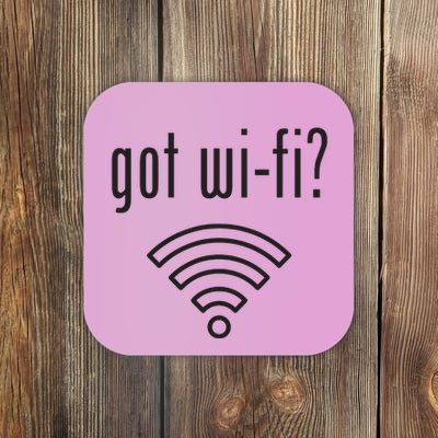 Funny Wifi For Internet Wifi Fan Got Wifi Coaster