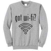 Funny Wifi For Internet Wifi Fan Got Wifi Tall Sweatshirt