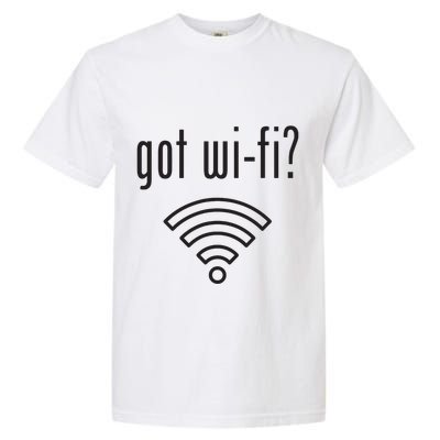 Funny Wifi For Internet Wifi Fan Got Wifi Comfort Colors T-Shirt