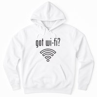 Funny Wifi For Internet Wifi Fan Got Wifi Hoodie