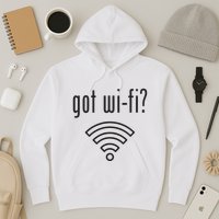 Funny Wifi For Internet Wifi Fan Got Wifi Hoodie