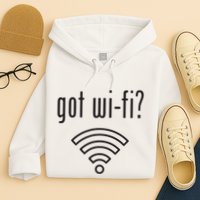 Funny Wifi For Internet Wifi Fan Got Wifi Hoodie