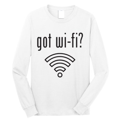 Funny Wifi For Internet Wifi Fan Got Wifi Long Sleeve Shirt