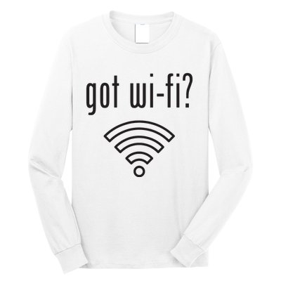 Funny Wifi For Internet Wifi Fan Got Wifi Long Sleeve Shirt