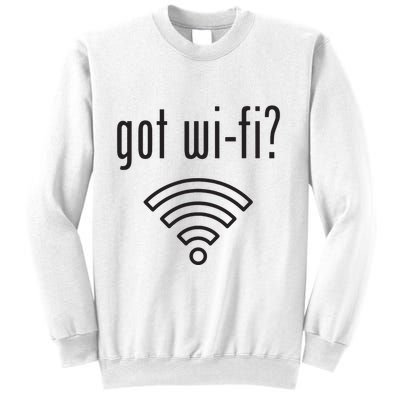 Funny Wifi For Internet Wifi Fan Got Wifi Sweatshirt