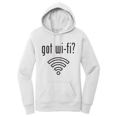 Funny Wifi For Internet Wifi Fan Got Wifi Women's Pullover Hoodie