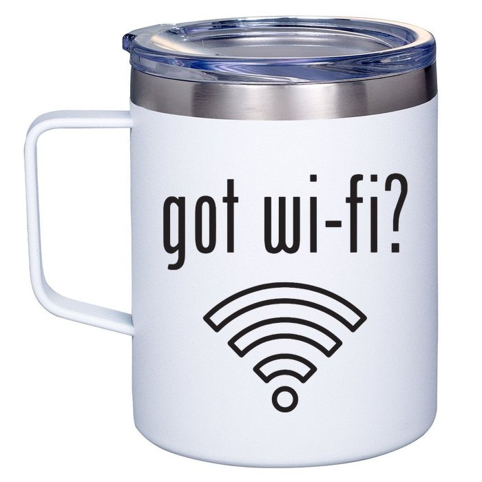 Funny Wifi For Internet Wifi Fan Got Wifi 12oz Stainless Steel Coffee Mug