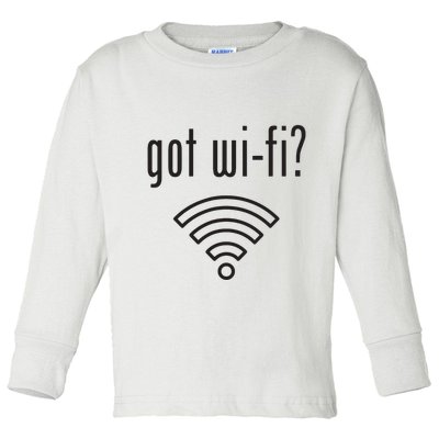 Funny Wifi For Internet Wifi Fan Got Wifi Toddler Long Sleeve Shirt