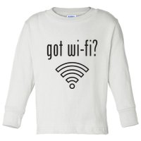 Funny Wifi For Internet Wifi Fan Got Wifi Toddler Long Sleeve Shirt