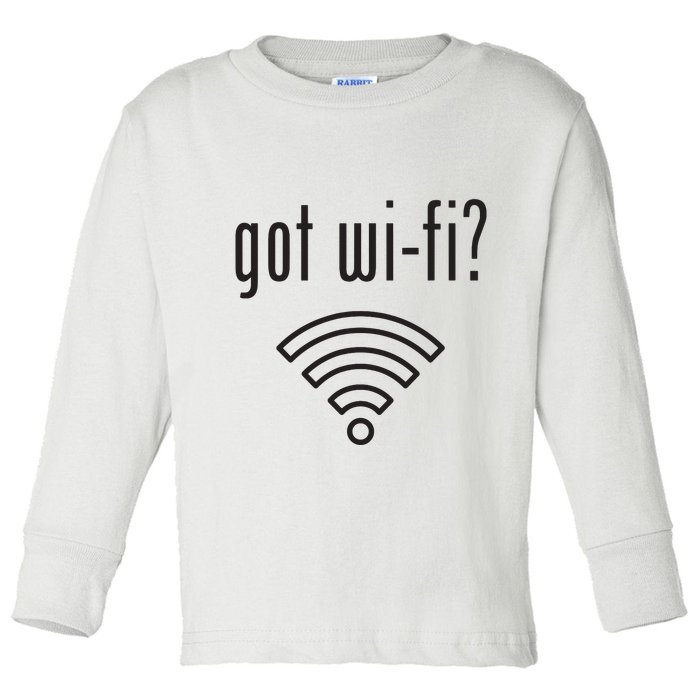 Funny Wifi For Internet Wifi Fan Got Wifi Toddler Long Sleeve Shirt
