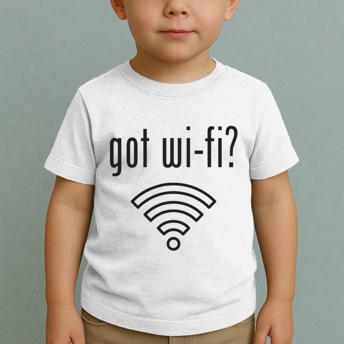 Funny Wifi For Internet Wifi Fan Got Wifi Toddler T-Shirt