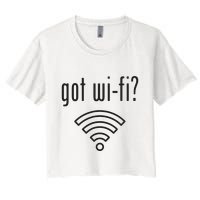 Funny Wifi For Internet Wifi Fan Got Wifi Crop Top