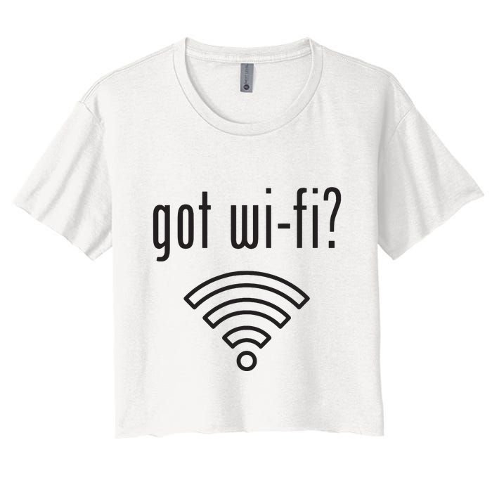Funny Wifi For Internet Wifi Fan Got Wifi Crop Top