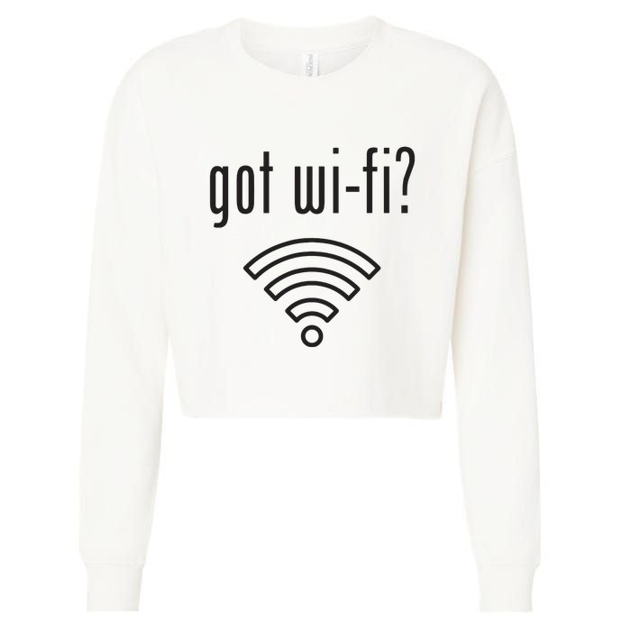 Funny Wifi For Internet Wifi Fan Got Wifi Cropped Pullover Crew