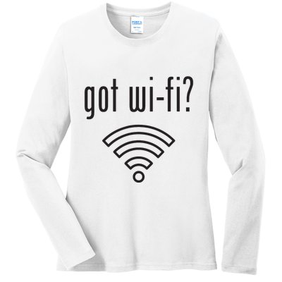 Funny Wifi For Internet Wifi Fan Got Wifi Ladies Long Sleeve Shirt