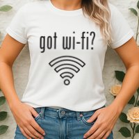 Funny Wifi For Internet Wifi Fan Got Wifi Womens T-Shirt