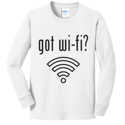 Funny Wifi For Internet Wifi Fan Got Wifi Kids Long Sleeve Shirt