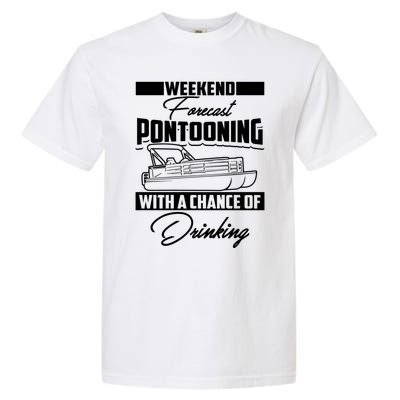 Funny Weekend Forecast Pontooning Cute Pontoon Boat Gift Garment-Dyed Heavyweight T-Shirt