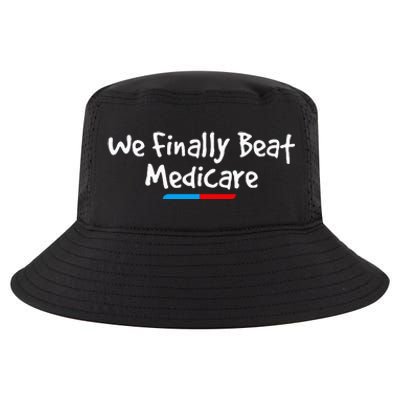 Funny We Finally Beat Medicare Cool Comfort Performance Bucket Hat