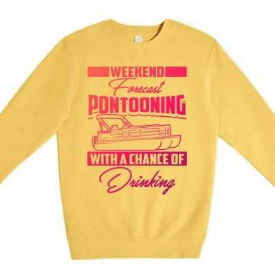 Funny Weekend Forecast Pontooning Cute Pontoon Boat Gift Premium Crewneck Sweatshirt