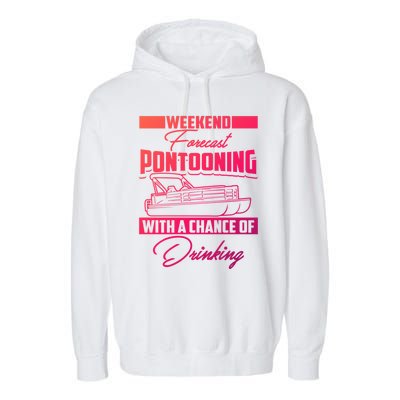 Funny Weekend Forecast Pontooning Cute Pontoon Boat Gift Garment-Dyed Fleece Hoodie