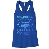 Funny Weekend Forecast Pontooning Cute Pontoon Boat Gift Funny Gift Women's Racerback Tank