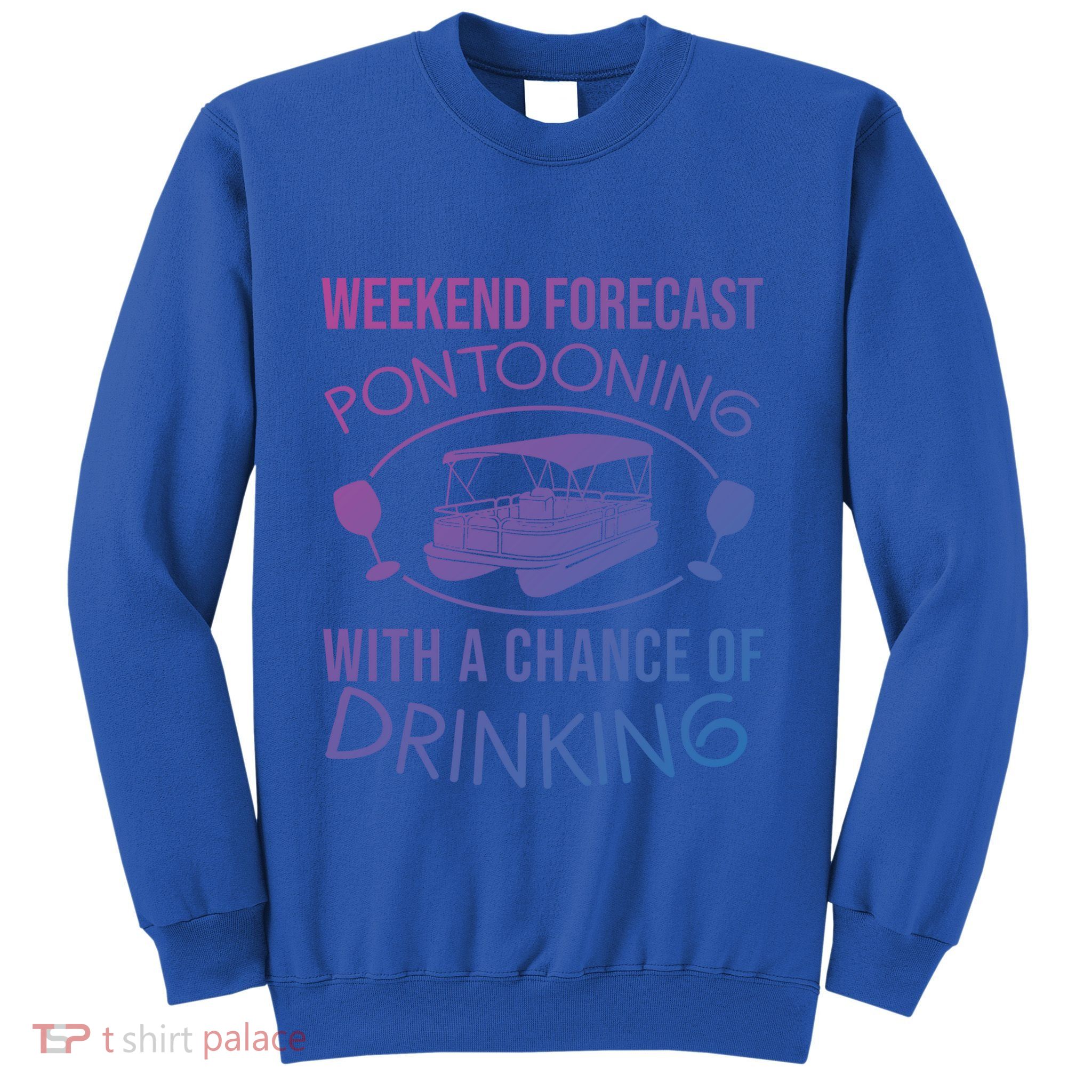 Funny Weekend Forecast Pontooning Cute Pontoon Boat Gift Funny Gift Sweatshirt