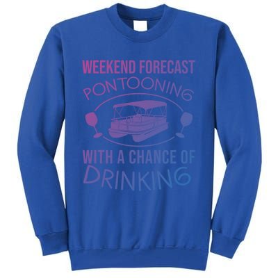 Funny Weekend Forecast Pontooning Cute Pontoon Boat Gift Funny Gift Tall Sweatshirt