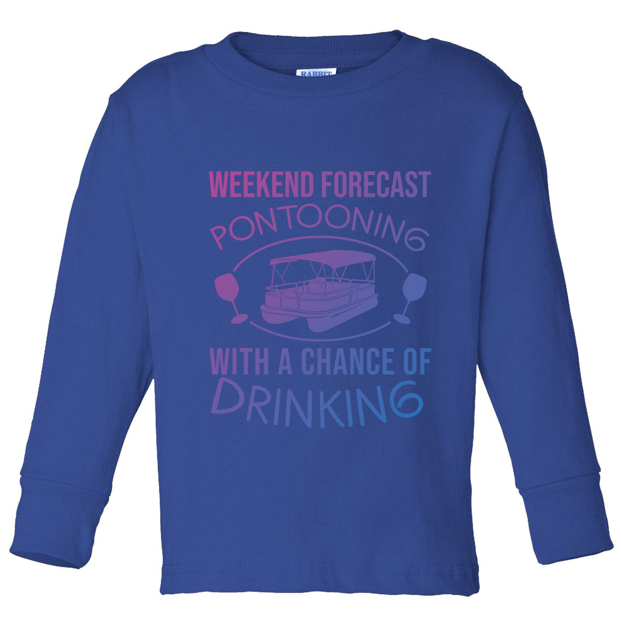 Funny Weekend Forecast Pontooning Cute Pontoon Boat Gift Funny Gift Toddler Long Sleeve Shirt