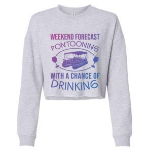 Funny Weekend Forecast Pontooning Cute Pontoon Boat Gift Funny Gift Cropped Pullover Crew