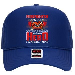 Firefighter Wife Funny Gift Husband Is A Firefighter Proud Wife Cute Gift High Crown Mesh Back Trucker Hat