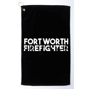 Fort Worth Firefighter Gift Firefighter Dad Gift Funny Gift Platinum Collection Golf Towel