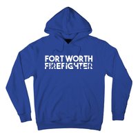 Fort Worth Firefighter Gift Firefighter Dad Gift Funny Gift Hoodie