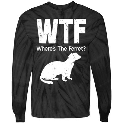 Ferret Wtf Funny Where’s The Ferret Tie-Dye Long Sleeve Shirt