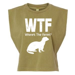 Ferret Wtf Funny Where’s The Ferret Garment-Dyed Women's Muscle Tee