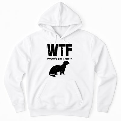 Ferret Wtf Funny Where’s The Ferret Hoodie