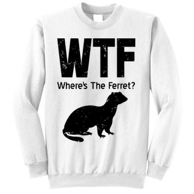 Ferret Wtf Funny Where’s The Ferret Sweatshirt