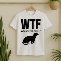 Ferret Wtf Funny Where’s The Ferret T-Shirt