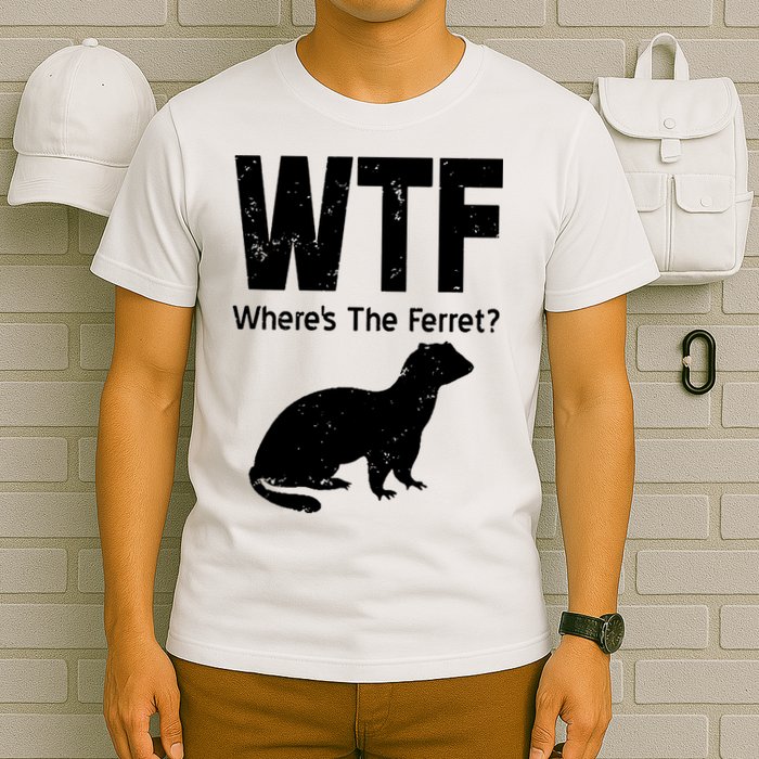 Ferret Wtf Funny Where’s The Ferret T-Shirt