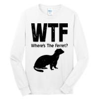 Ferret Wtf Funny Where’s The Ferret Tall Long Sleeve T-Shirt