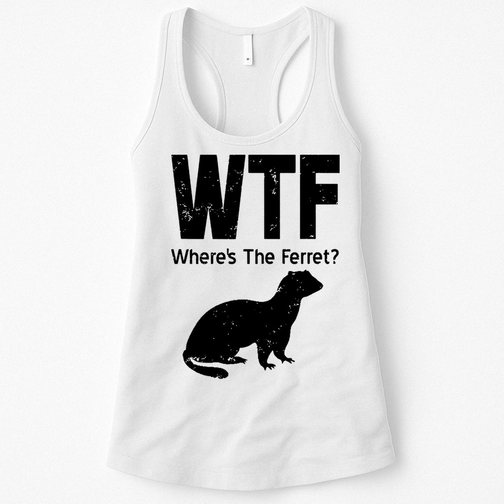 Ferret Wtf Funny Where’s The Ferret Womens Tank Top