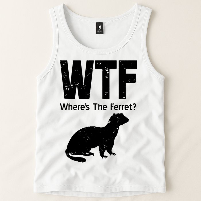 Ferret Wtf Funny Where’s The Ferret Tank Top