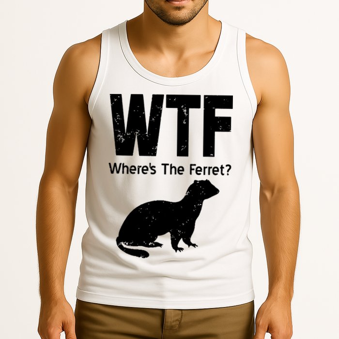 Ferret Wtf Funny Where’s The Ferret Tank Top