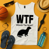 Ferret Wtf Funny Where’s The Ferret Tank Top