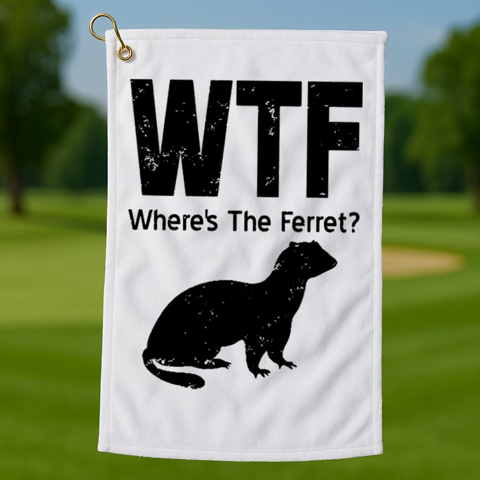 Ferret Wtf Funny Where’s The Ferret Golf Towel