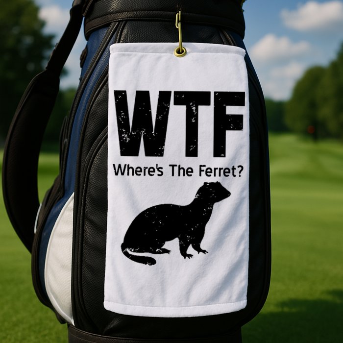 Ferret Wtf Funny Where’s The Ferret Golf Towel